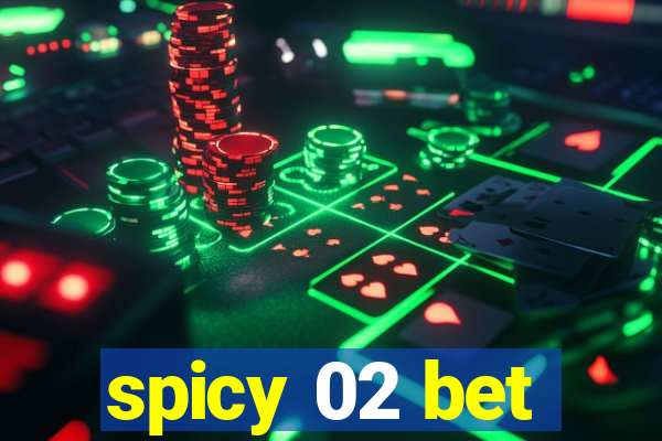 spicy 02 bet